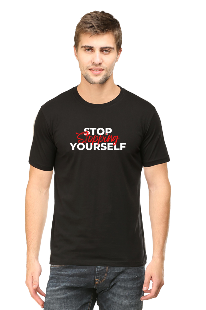 Stop Stopping Yourself Printed T-Shirt for Men Round Neck