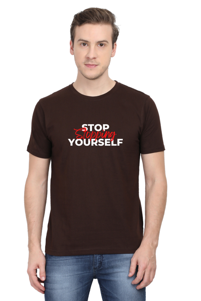 Stop Stopping Yourself Printed T-Shirt for Men Round Neck