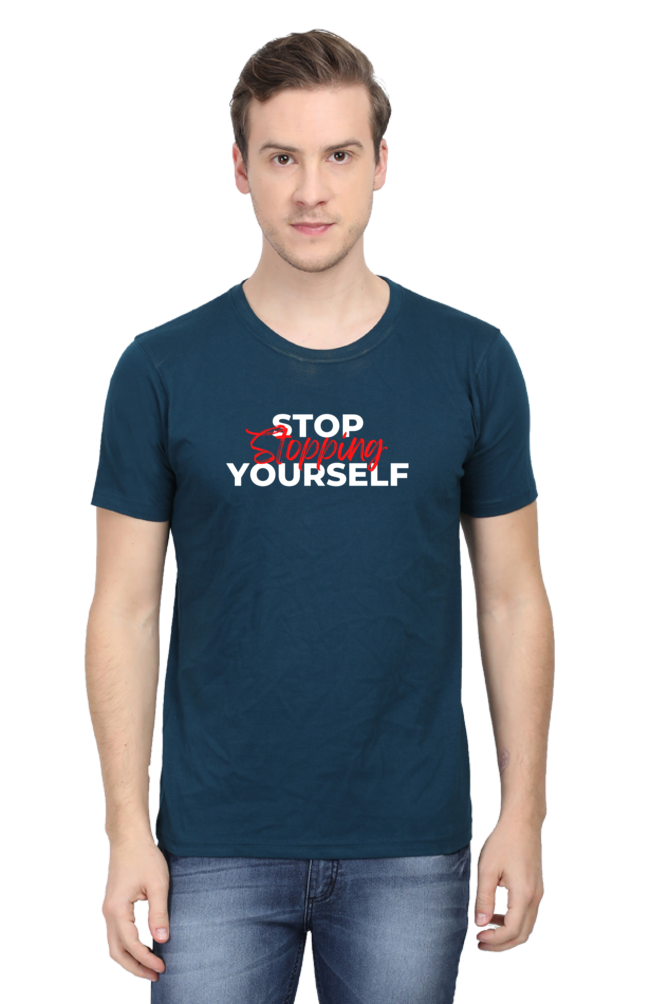 Stop Stopping Yourself Printed T-Shirt for Men Round Neck