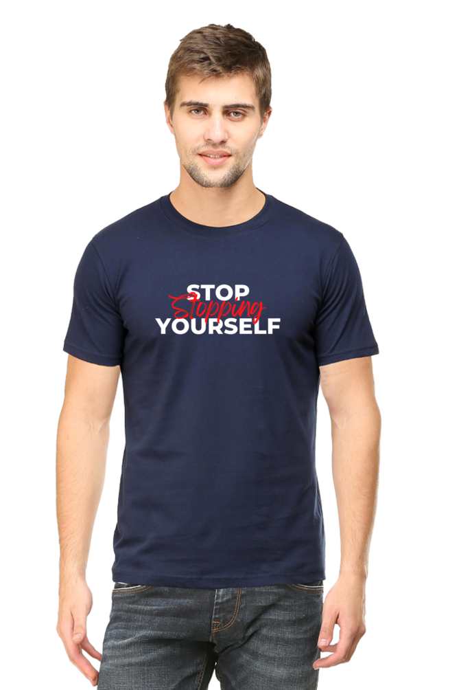 Stop Stopping Yourself Printed T-Shirt for Men Round Neck