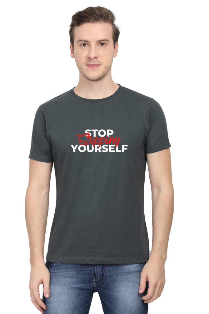 Stop Stopping Yourself Printed T-Shirt for Men Round Neck