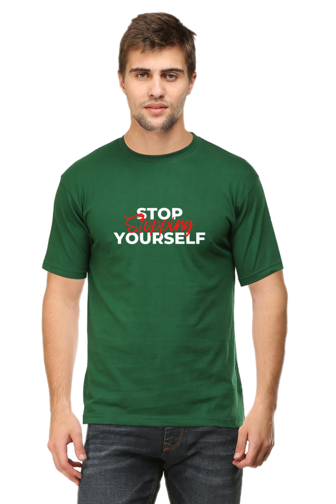 Stop Stopping Yourself Printed T-Shirt for Men Round Neck