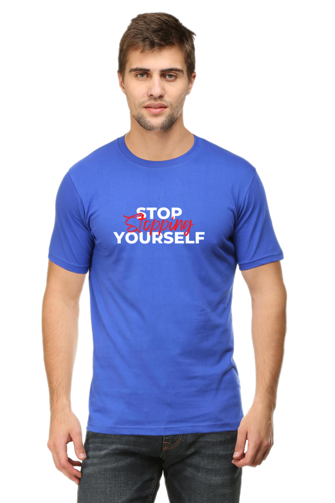 Stop Stopping Yourself Printed T-Shirt for Men Round Neck